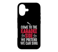 Come to the Karaoke Side - We Pretend We Can Sing Case for iPhone 17