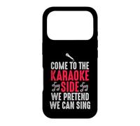 Come to the Karaoke Side - We Pretend We Can Sing Case for iPhone 17 Pro