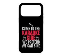 Come to the Karaoke Side - We Pretend We Can Sing Case for iPhone 17 Pro Max