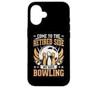 Come To The Retired Side We Have Bowling Case for iPhone 16