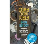 Come to the Table: Discovering truth, love, and where I belong.