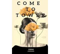 Come To Tower: Dark Music Poems