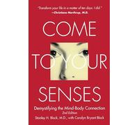 Come to Your Senses: Demystifying the Mind Body Connection
