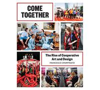 Come Together: The Rise of Cooperative Art and Design