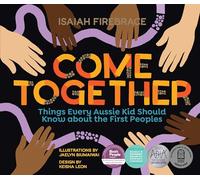 Come Together: Things Every Aussie Kid Should Know about the First Peoples