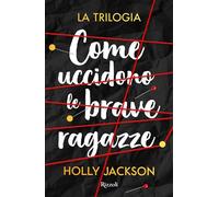 COME UCCIDONO LE BRAVE RAGAZZE LA TRILOGIA