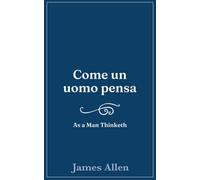 Come un uomo pensa: As a Man Thinketh