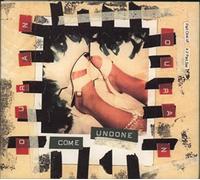 Come Undone CD1