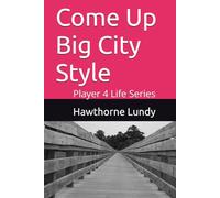 Come Up Big City Style: Player 4 Life Series
