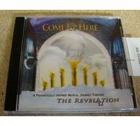 Come Up Here - A Prophetically Inspired Musical Journey Through the Revelation