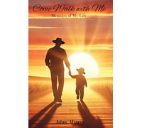 Come Walk with Me- Memoirs of My Life