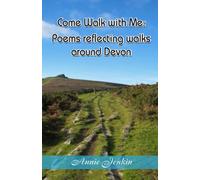 Come Walk with Me: Poems reflecting walks around Devon