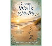 Come Walk With Me: This Is Not a Book About Religion. It's About a relationship.