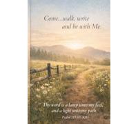 Come… walk… write and be with Me.: Journal (The Dirt & Grace Series)