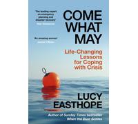 Come What May : An uplifting guide to navigating hard times from the UK's leading expert on recovery