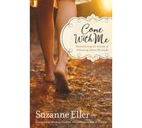 Come With Me: Discovering the Beauty of Following Where He Leads