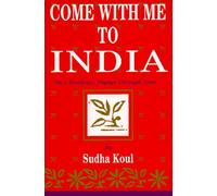 Come With Me to India: On a Wondrous Voyage Through Time