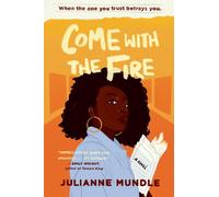 Come With The Fire : Young Adult Fiction Novel