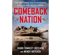 Comeback Nation : How Israel Annihilated Its Adversaries in a Seven-Front War for Survival