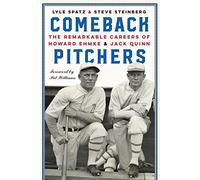 Comeback Pitchers: The Remarkable Careers of Howard Ehmke and Jack Quinn