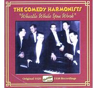 Comedian Harmonists - COMEDY HARMONISTS: Whistle While You Work