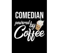 Comedian Powered by Coffee: Christmas Gift for Comedian | Funny Comedian Journal | Best 2019 Christmas Present Lined Journal | 6x9inch 120 pages