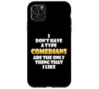 Comedians are the only thing I like Podcast Comedian Costume Case for iPhone 11 Pro Max