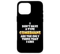 Comedians are the only thing I like Podcast Comedian Costume Case for iPhone 16 Pro Max