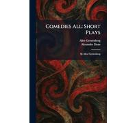 Comedies All: Short Plays: By Alice Gerstenberg