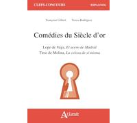 Comédies du Siècle d'Or: Lope de Vega, El acero de Madrid, Tirso de Molina, La celosa de si misma