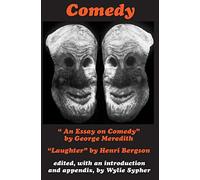 Comedy - "An Essay on Comedy" by George Meredith. "Laughter" by Henri Bergson