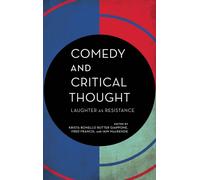 Comedy and Critical Thought : Laughter as Resistance