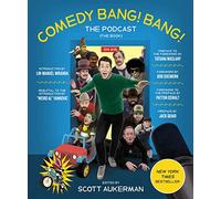 Comedy Bang! Bang! The Podcast: The Book