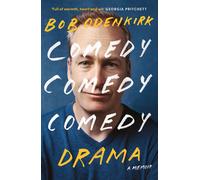 Comedy, Comedy, Comedy, Drama: The Sunday Times bestseller by Bob Odenkirk Paper