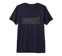 Comedy is Everything Humor Joke Premium T-Shirt