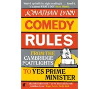 Comedy Rules: From the Cambridge Footlights to Yes, Prime Minister (Main)