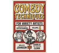 Comedy Techniques for Variety Artists (Creativity for Entertainers)