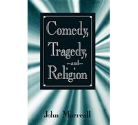 Comedy, Tragedy, and Religion