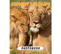 Comedy Wildlife Photography Book: Photo Book Of Funny Wild And Crazy Of Animals For Stress Relief | 40+ High Quality Images Inside