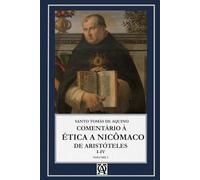 Comentário à Ética a Nicômaco de Aristóteles: Vol. I (Aquinatis Sententiator)