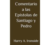 Comentario a las Epístolas de Santiago y Pedro (Con notas)