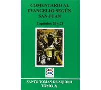 Comentario al Evangelio según San Juan X : capítulos 20 y 21