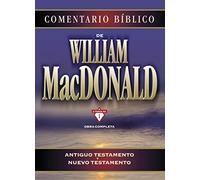 Comentario Bíblico de William MacDonald: Antiguo Testamento Y Nuevo Testamento