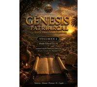 COMENTARIO GÉNESIS PATRIARCAL: VOLUMEN 2 (La Biblia Versículo a Versículo)