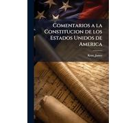 Comentarios a la Constitucion de los Estados Unidos de America