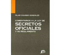 Comentarios a la ley de Secretos Oficiales y su Reglamento