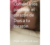 Comentarios para unir el corazón de Dios a tu corazón