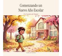 Comenzando un Nuevo Año Escolar: Un Cuento de Pepper (Pequeño Nido de Pepper)