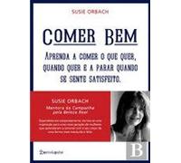 Comer Bem Aprenda a comer o que quer, quando quer e parar quando se sente satisfeito (Portuguese Edition)