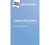 Comer, Orar, Amar de Elizabeth Gilbert (Análise do livro): Análise completa e resumo pormenorizado do trabalho